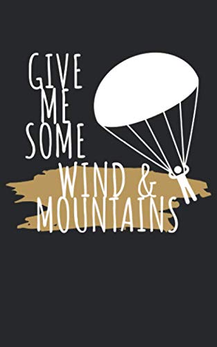 Paragliding Wind and Mountains: Notizbuch für Paraglider (Paragliding/Gleitschirmfliegen) mit Zeilen. Für Notizen, Skizzen, Zeichnungen, als Kalender ... Geeignet für Spielstände und Punkte. Books