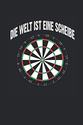 Die Welt Ist Eine Scheibe Dart Notizbuch: Notizbuch Planer Tagebuch Schreibheft Notizblock - Geschenk für Dart Fans und Dartspieler (15,2 x 22.9 cm, 6" x 9", 120 Seiten Liniert ) Books