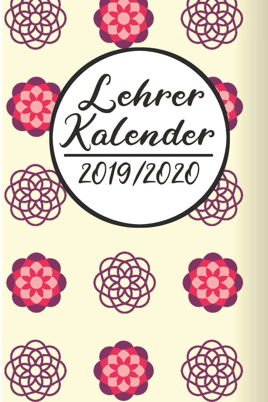 Lehrer Kalender 2019 / 2020: Lehrerkalender 2019 2020 | Lehrerplaner A5, Lehrernotizen & Lehrernotizbuch für den Schulanfang Books