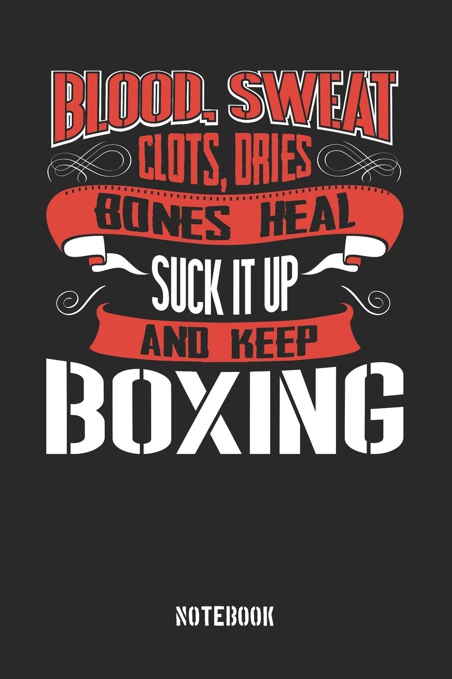Blood clots sweat dries bones heal. Suck it up and keep Boxing: Plaid Squared Notebook / Memory Journal Book / Journal For Work / Soft Cover / Glossy / 6 x 9 / 120 Pages Books