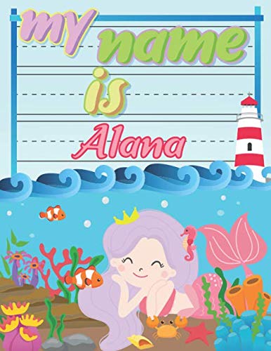 My Name is Alana: Personalized Primary Tracing Book / Learning How to Write Their Name / Practice Paper Designed for Kids in Preschool and Kindergarten Study Guides