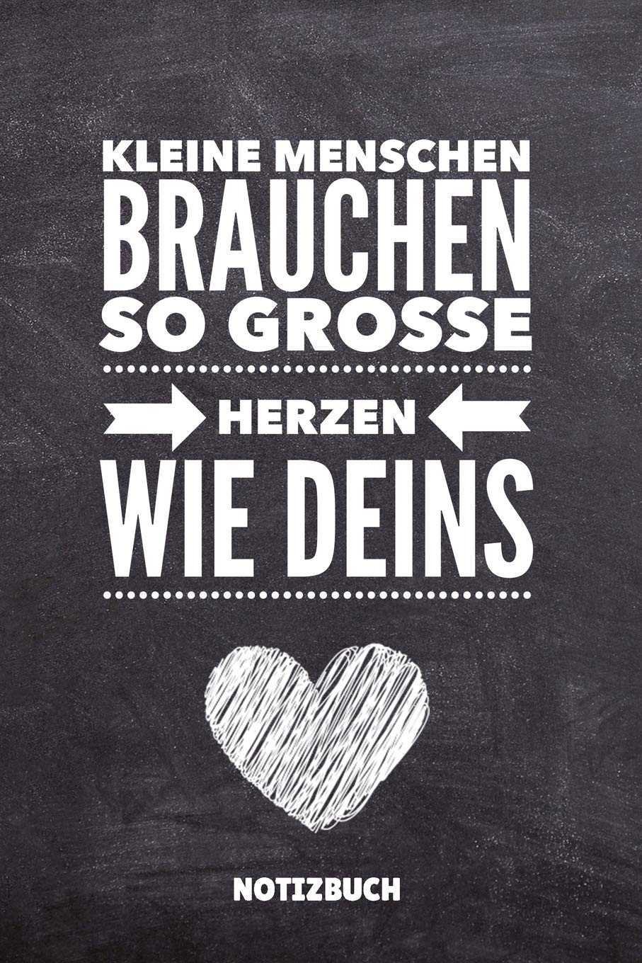 KLEINEN MENSCHEN BRAUCHEN SO GROSSE HERZEN WIE DEINS NOTIZBUCH: A5 Notizbuch KARIERT als Geschenk für Lehrer | Abschiedsgeschenk für Erzieher und ... | Terminplaner | Kindergarten | Kita | Schule Study Guides
