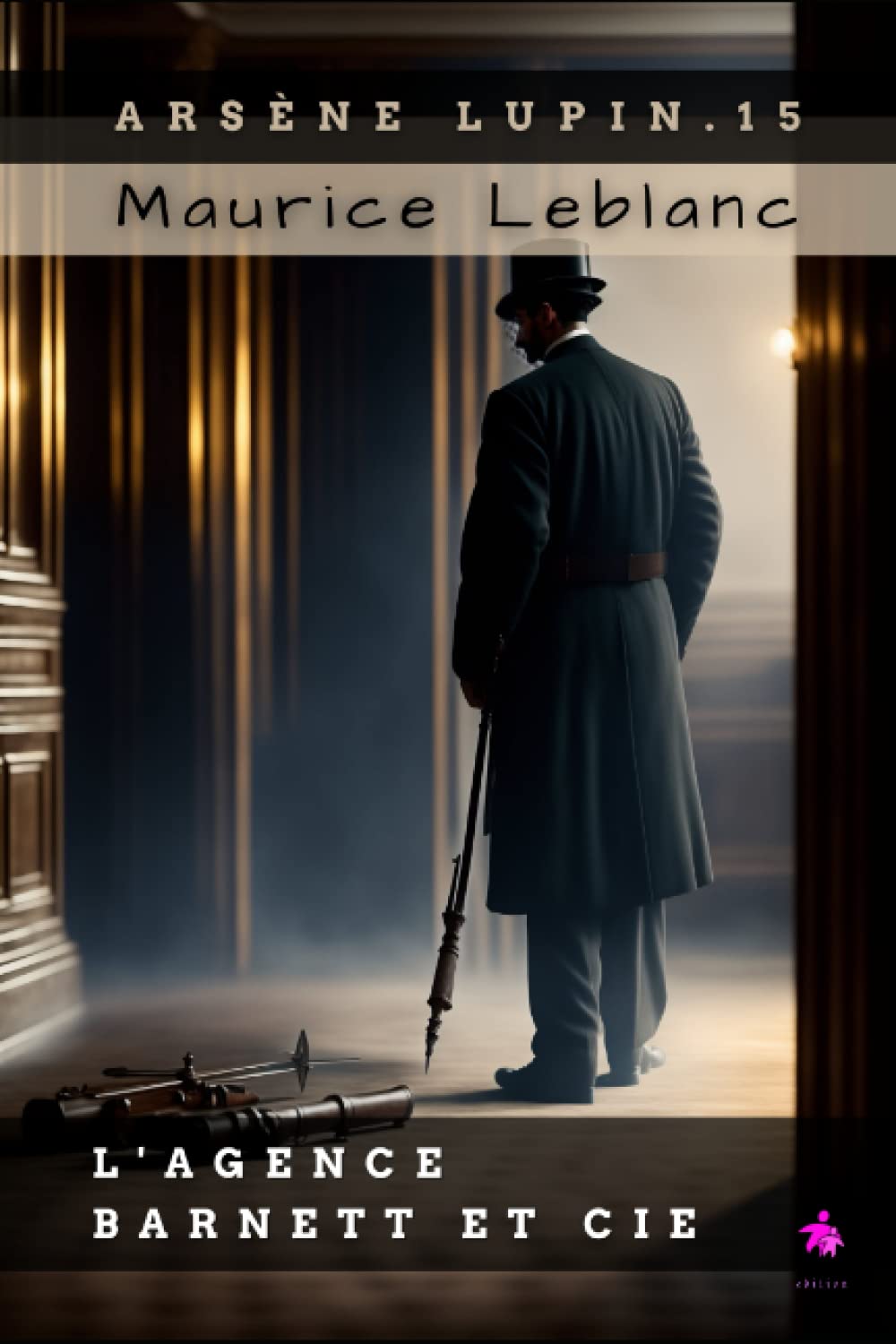 L'Agence Barnett et Cie: Arsène Lupin, Gentleman-Cambrioleur 15 book