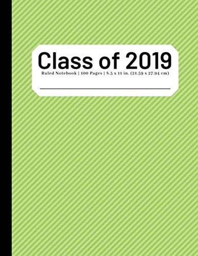 Class of 2019: Composition Notebook | Wide Ruled | 100 Pages | 8.5x11 inches | Green Media & Communication