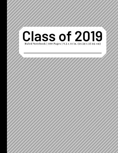 Class of 2019: Composition Notebook | Wide Ruled | 100 Pages | 8.5x11 inches | Gray book