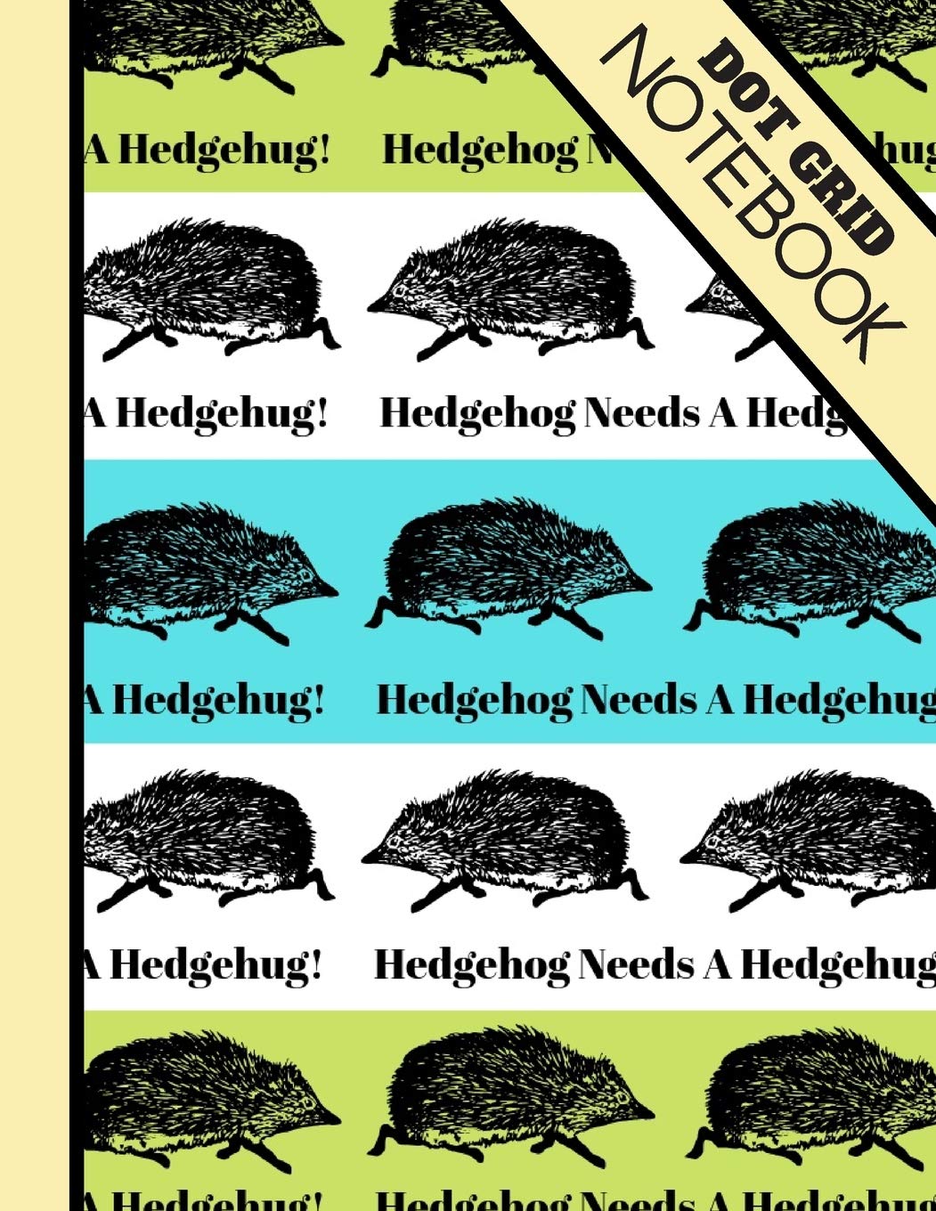 Dot Grid Notebook: Cute Hedgehog Needs A Hedgehug Quote - Dot Grid Bullet Style Notebook for Girls Mathematics