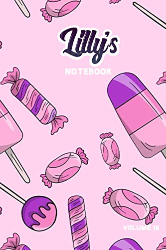 Lilly's Notebook Volume 18: Lined Personalized and Customized College Ruled Name Notebook Journal for Men & Women & Boys & Girls Learning & Reference