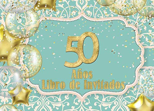 Libro de Invitados 50 Años: Libro de firmas para fiesta de Cumpleaños Numero 50 para hombre o mujer aqua verde Recuerdos mensajes y autografos de los ... a celebracion 40 paginas a color 8.25 x 6 in Non-fiction