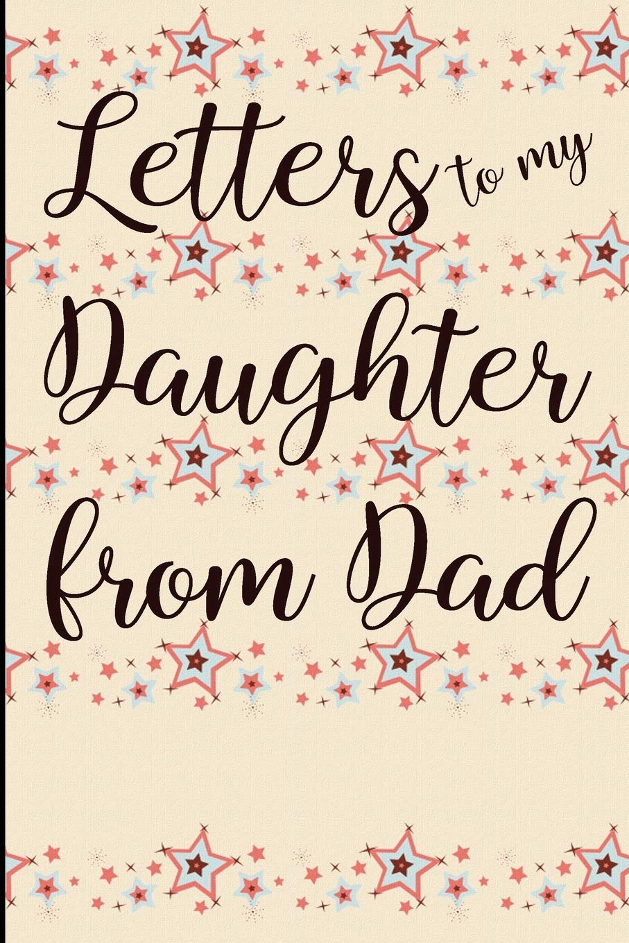 Letters To My Daughter From Dad: Blank Lined Journal Books