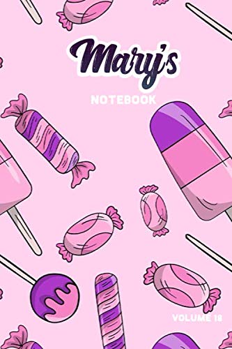 Mary's Notebook Volume 18: Lined Personalized and Customized College Ruled Name Notebook Journal for Men & Women & Boys & Girls Learning & Reference
