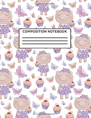 Composition Notebook: Wide Ruled School Notebook 100+ Page Journal - (Standard 7.44 x 9.69) One Subject Daily Journal Notebook for Primary and ... Girls - Pig Butterfly Cupcake Pattern Cover Media & Communication
