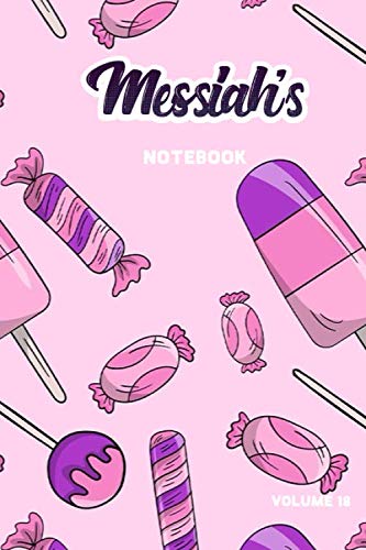 Messiah's Notebook Volume 18: Lined Personalized and Customized College Ruled Name Notebook Journal for Men & Women & Boys & Girls Learning & Reference
