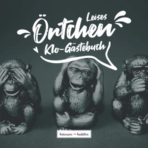 Leises Örtchen Klo-Gästebuch I Ankreuzen Ausfüllen: WC Klobuch für Gäste als Eintragbuch & Geschenkidee zur Haus & Ferienwohnung Einweihung I ... zum eintragen I 100 Seiten I 21x21 cm I Affen Home & Household