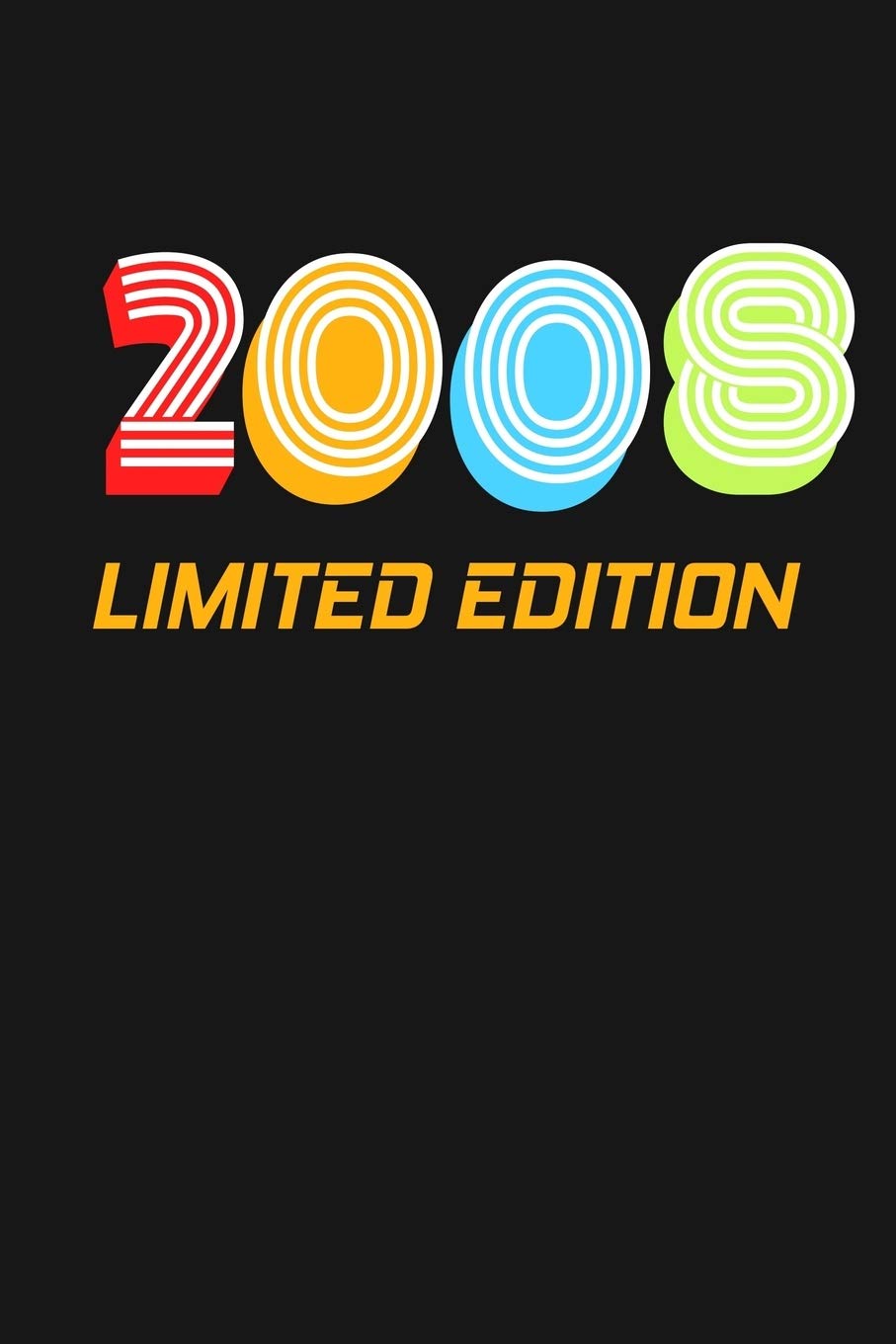 2008 Limited Edition: Happy 11th Birthday 11 Years Old Vintage Gift For Boys & Girls Parents & Children