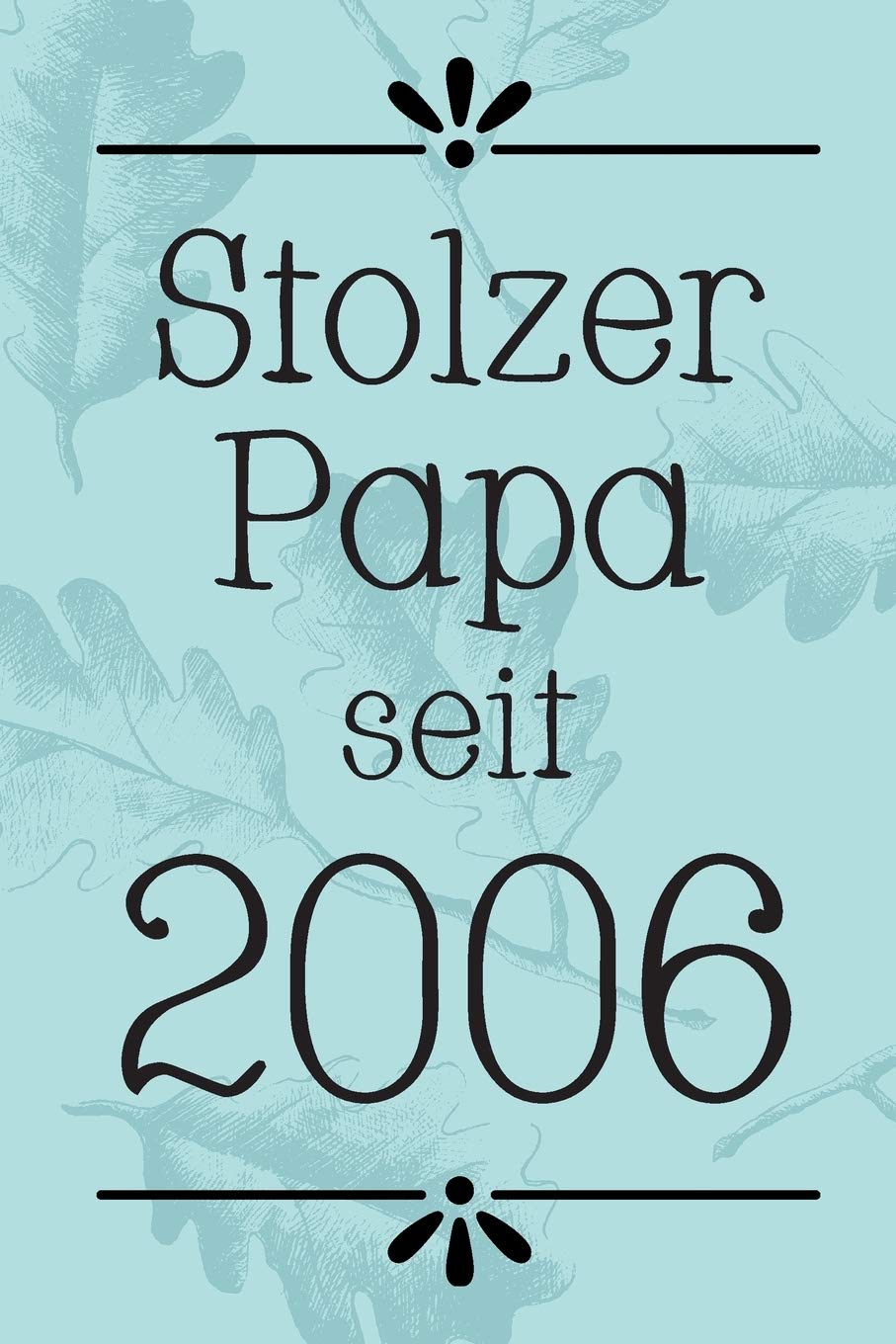Stolzer Papa 2006: DIN A5 • 120 Punkteraster Seiten • Kalender • Notizbuch • Notizblock • Block • Terminkalender • Abschied • Abschiedsgeschenk • Ruhestand • Arbeitskollegin • Geburtstag Business, Finance & Career