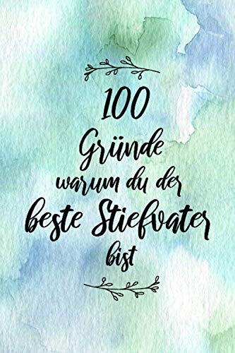 100 Gründe warum du der beste Stiefvater bist: Stiefpapa Ausfüllbuch - Buch - Geschenk Stiefvater zum selbst ausfüllen und verschenken - ca. A5 - Softcover Parents & Children