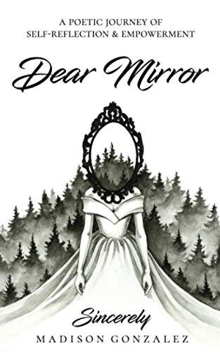 Dear Mirror: A Poetic Journey of Self-Reflection and Empowerment book