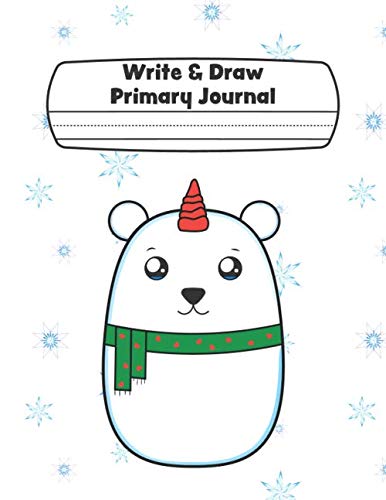 Write & Draw Primary Journal: Half Blank Space Half Lined Pages: Baby Polar Bear Unicorn Story Paper Composition Notebook Reading Aloud & Learning to Read