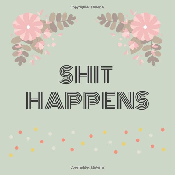 Shit Happens: Funny Bathroom Guest Book For Visitors & Friends To Write In & Read While On The Throne Home & Household
