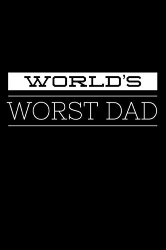 World's Worst Dad: 6x9 120 Page Lined Composition Notebook Dad Gag Gift Books