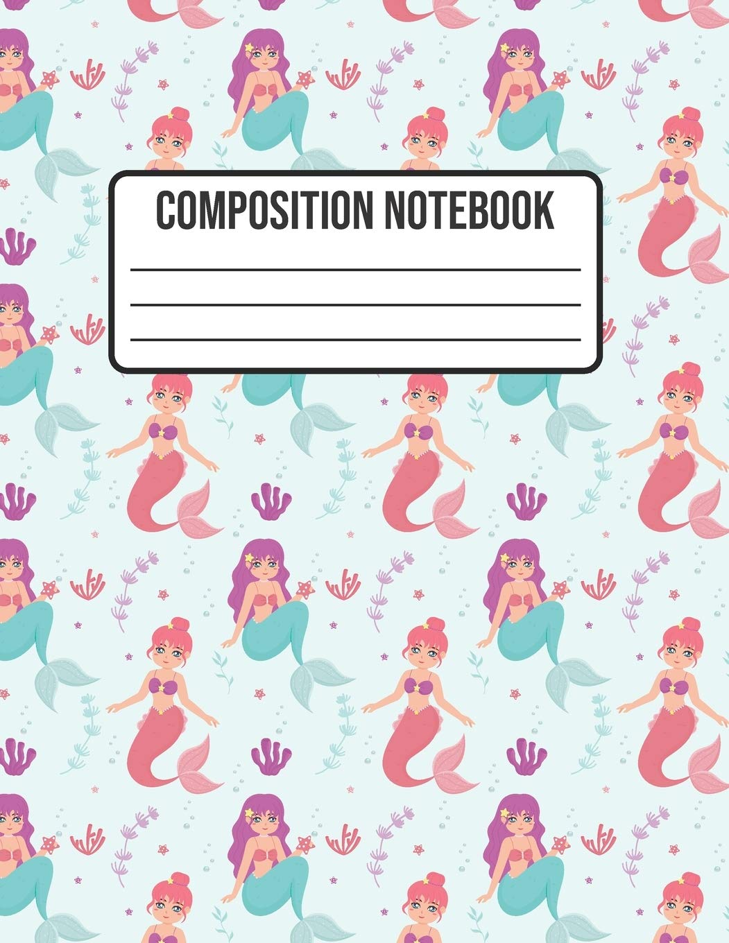 Composition Notebook: Mermaid Wide Ruled College Notepad 8.5 x 11 100 pages Media & Communication