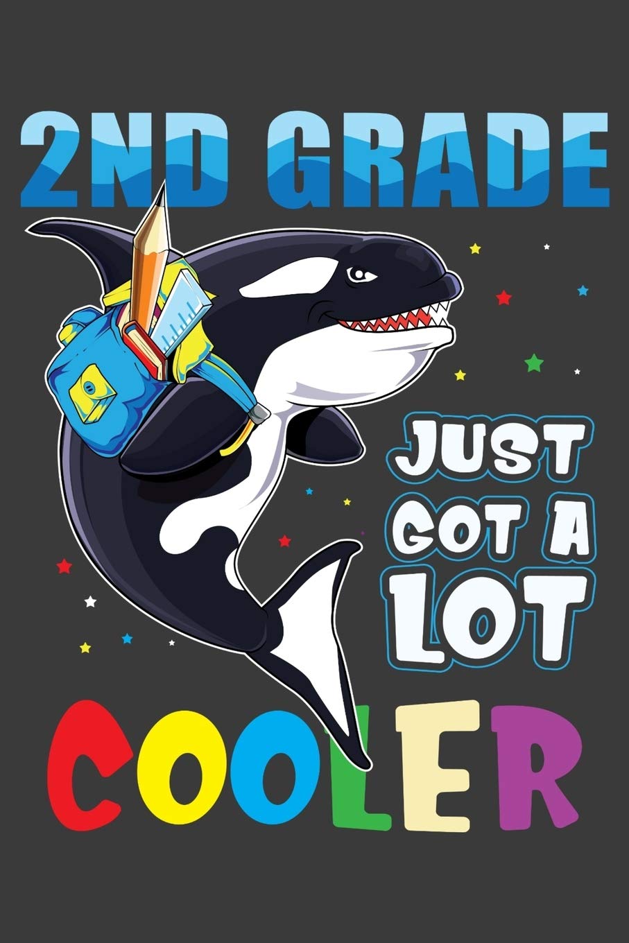 2nd Grade Just Got A Lot Cooler: 150 Page Wide-Ruled Notebook for Kids! Books