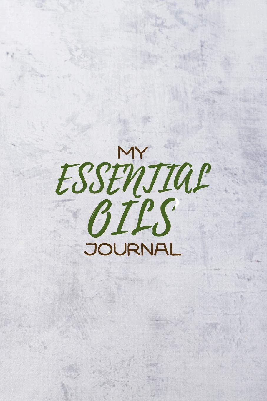 My Essential Oils Journal: Notebook to write and organize your oil blends and recipes "6x9" 100 Pages Health, Nutrition & Fitness