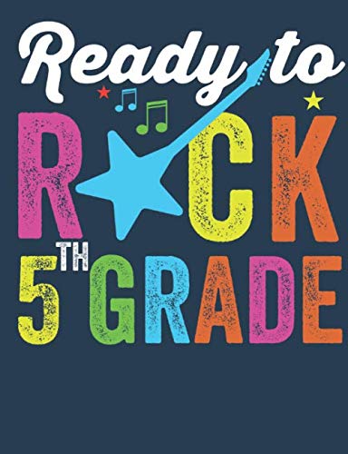 Ready to Rock 5th Grade: Back To School journal , composition notebooks , 5th Grade notebook , Kids and Teachers gift , cute notebook for school Study Guides