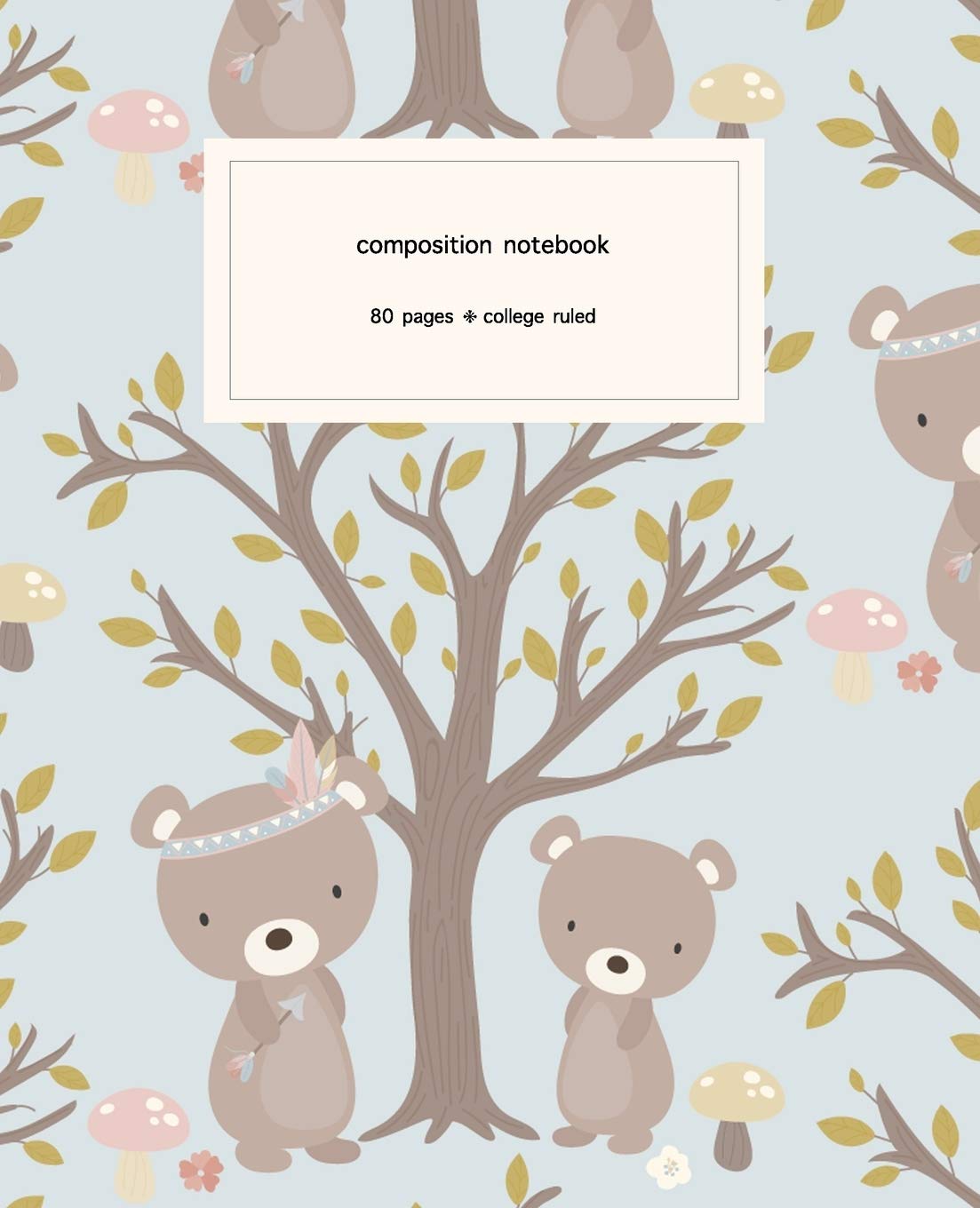 Composition Notebook: Cute Boho Bears in the Forest College Ruled Paper Journal - College Blank Lined Workbook for Teens Kids Students Girls for Home ... for Writing Notes (Boho Collection, Band 3) Hobbies & Crafts
