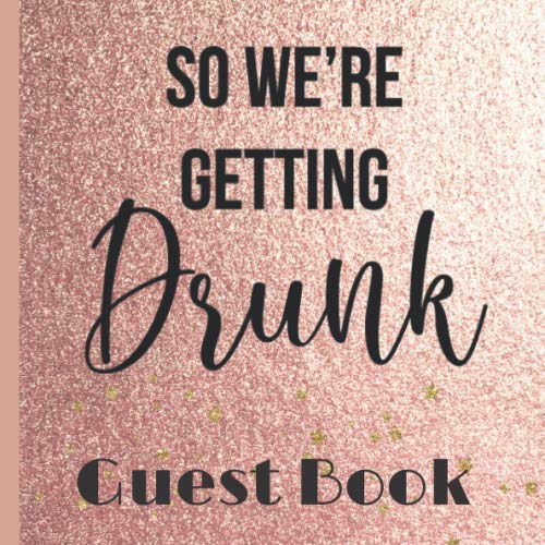 Guest Book: Rose Gold Bachelorette Party Guest Book Includes Gift Tracker and Picture Memory Section to Create a Lasting Memory Keepsake (Rose Gold Bachelorette Party Guest Books, Band 5) Partnership & Love