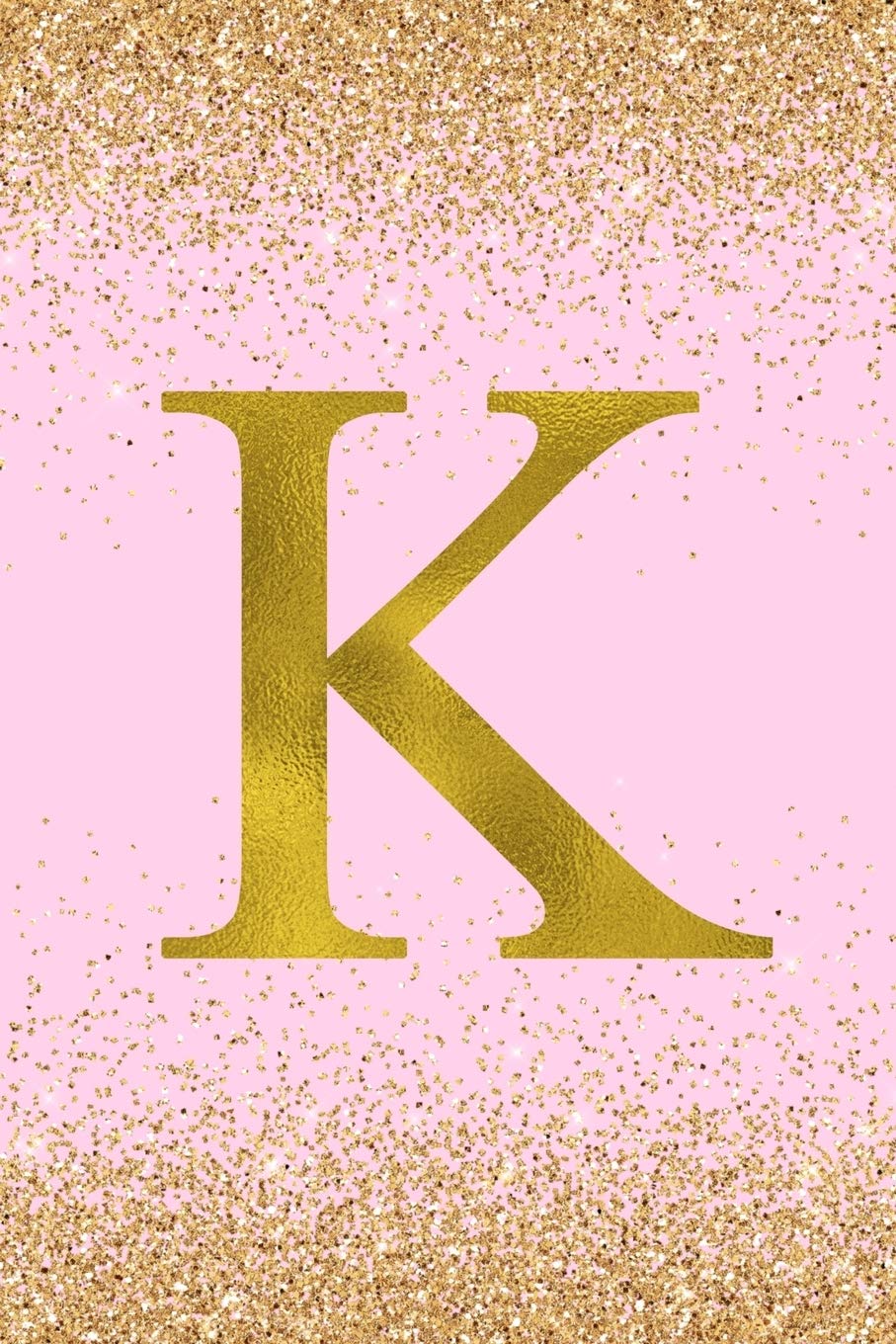 K: Letter K Initial Monogram Notebook - Pretty Pink & Gold Confetti Glitter Monogrammed Blank Lined Note Book, Writing Pad, Journal or Diary with ... Kids, Girls & Women - 120 Pages - Size 6x9 Reading Aloud & Learning to Read