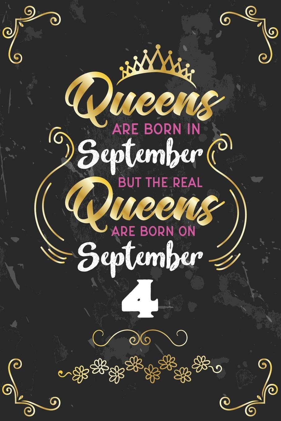 Queens Are Born In September But The Real Queens Are Born On September 4: Funny Blank Lined Notebook Gift for Women and Birthday Card Alternative for Friend or Coworker Partnership & Love