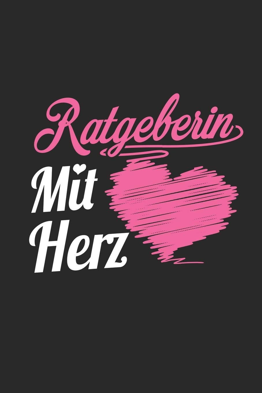 Ratgeberin Mit Herz: A5 Liniertes • Notebook • Notizbuch • Taschenbuch • Journal • Tagebuch - Ein lustiges Geschenk für Freunde oder die Familie und die beste Ratgeberin der Welt Business, Finance & Career