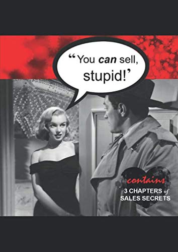 You can sell, stupid !: A book on sales, marketing, marketing automation, tips & secrets for startups, small business owners, entrepreneurs, beginners Business, Finance & Career