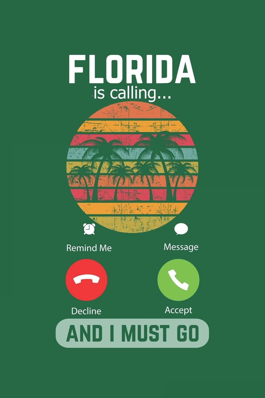 Product Image: Florida Is Calling And I Must Go: Lined Notebook
