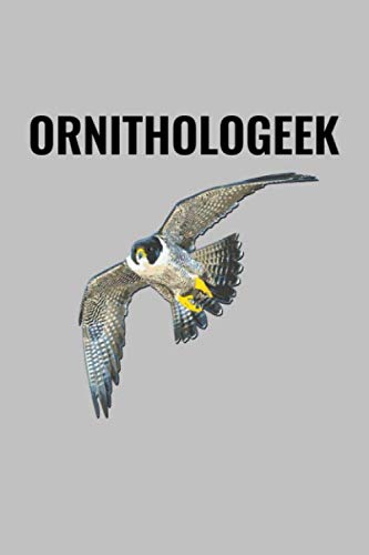 Ornithologeek: A Lined Notebook or Journal for Birders and Bird Lovers Books