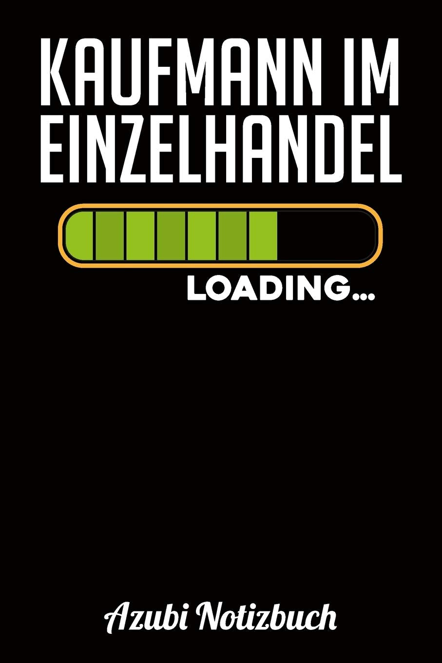 Kaufmann im Einzelhandel Loading… Azubi Notizbuch: Notizbuch Liniert | Format A5 | 120 Seiten in weiß | Geschenk für Azubis | Kaufmann im Einzelhandel Books