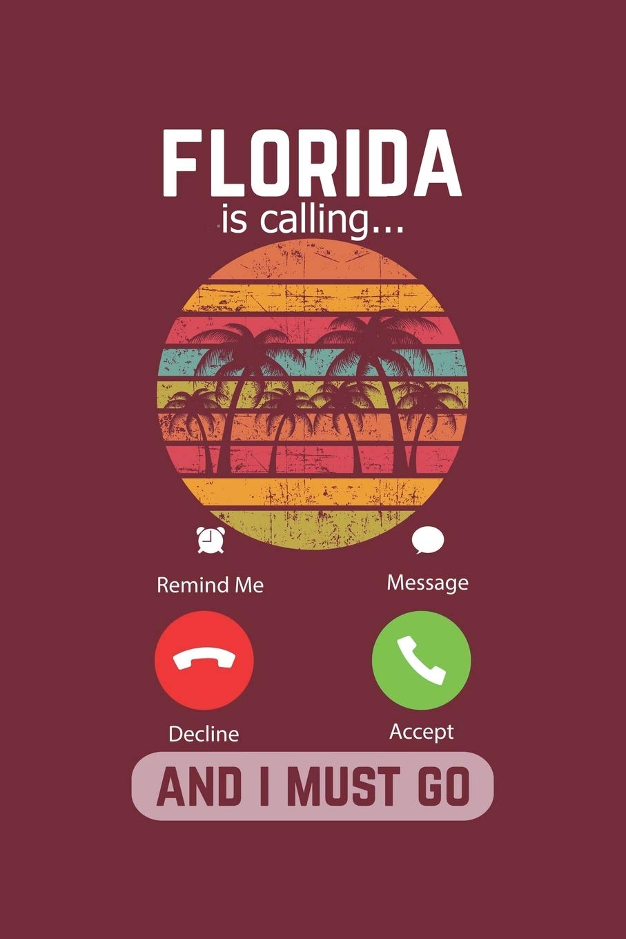 Product Image: Florida Is Calling And I Must Go: Lined Notebook