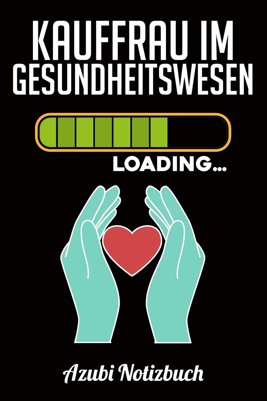 Kauffrau im Gesundheitswesen Loading… Azubi Notizbuch: Notizbuch Liniert | Format A5 | 120 Seiten in weiß | Geschenk für Azubis | Kauffrau im Gesundheitswesen Books