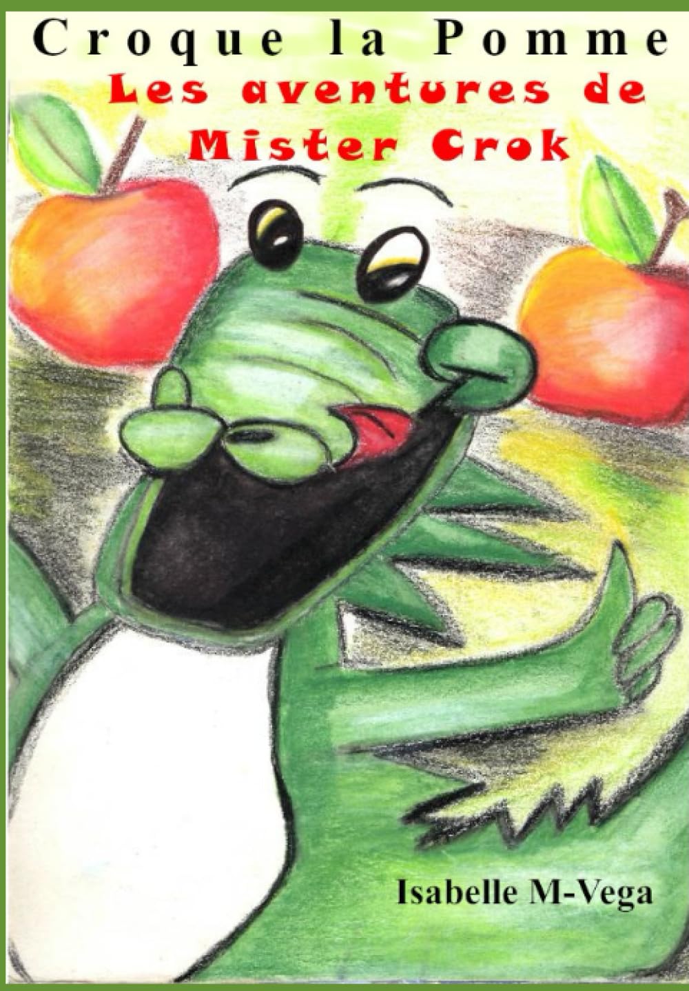 Croque la pomme: Les aventures de Mister Crok (Collection Croque la pomme, Band 1) Action & Adventure