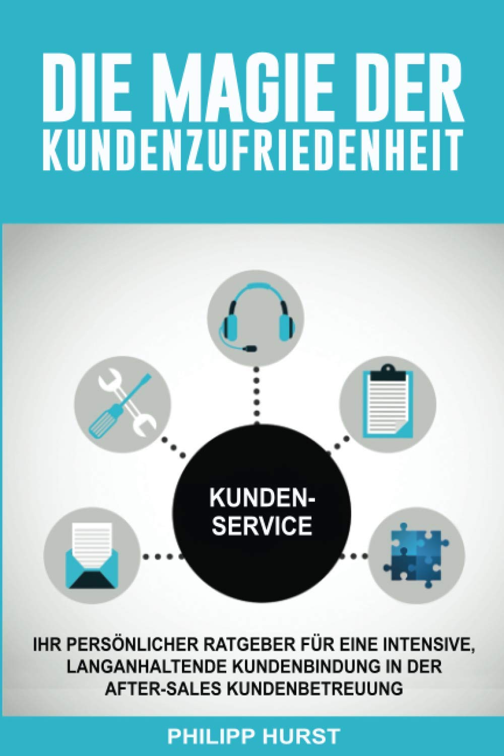 Die Magie der Kundenzufriedenheit Business, Finance & Career