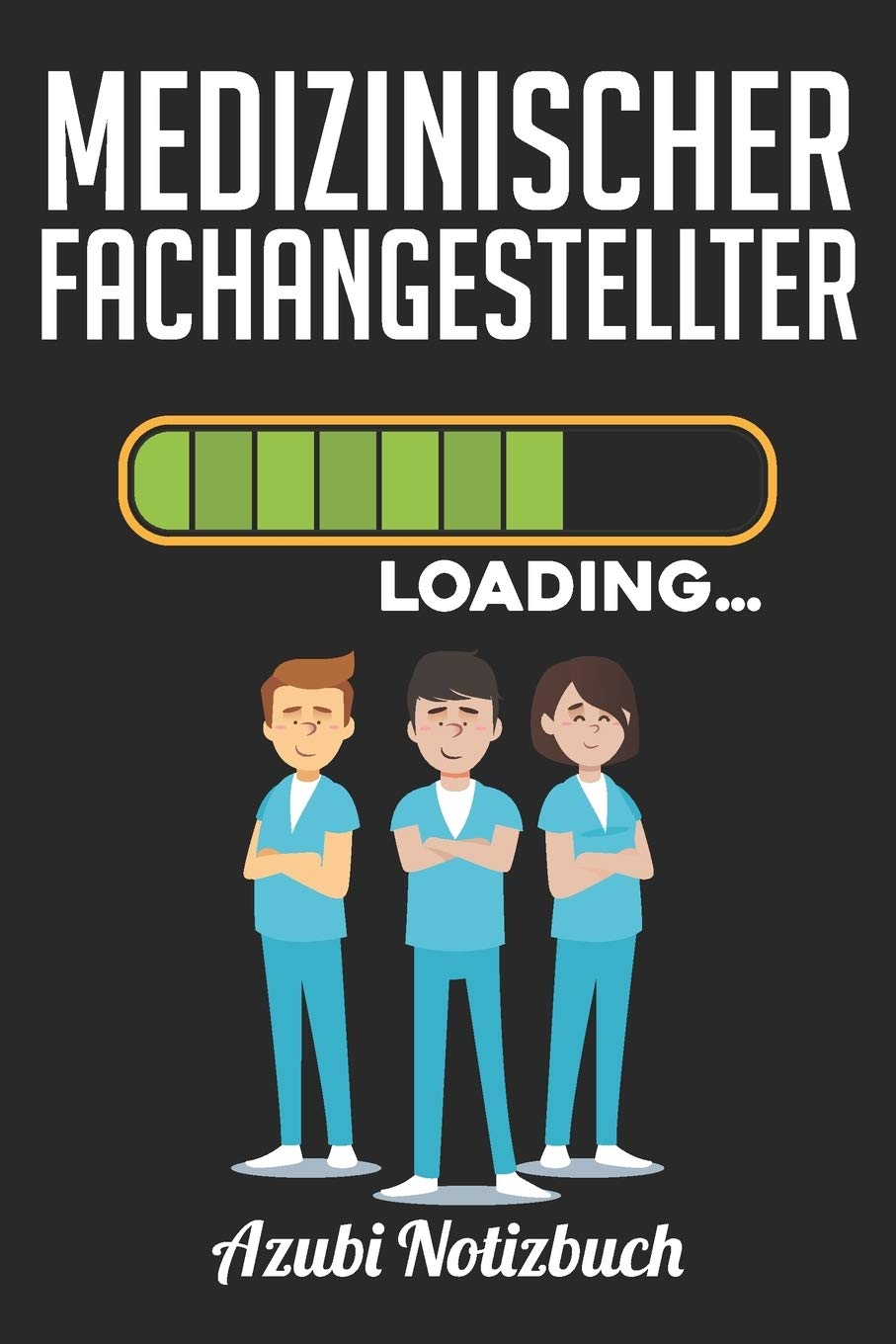 Medizinischer Fachangestellter Loading… Azubi Notizbuch: Notizbuch Kariert | Format A5 (6x9 Zoll) | 120 Seiten in weiß | Geschenk für Azubis | Soft Cover Glänzend Books