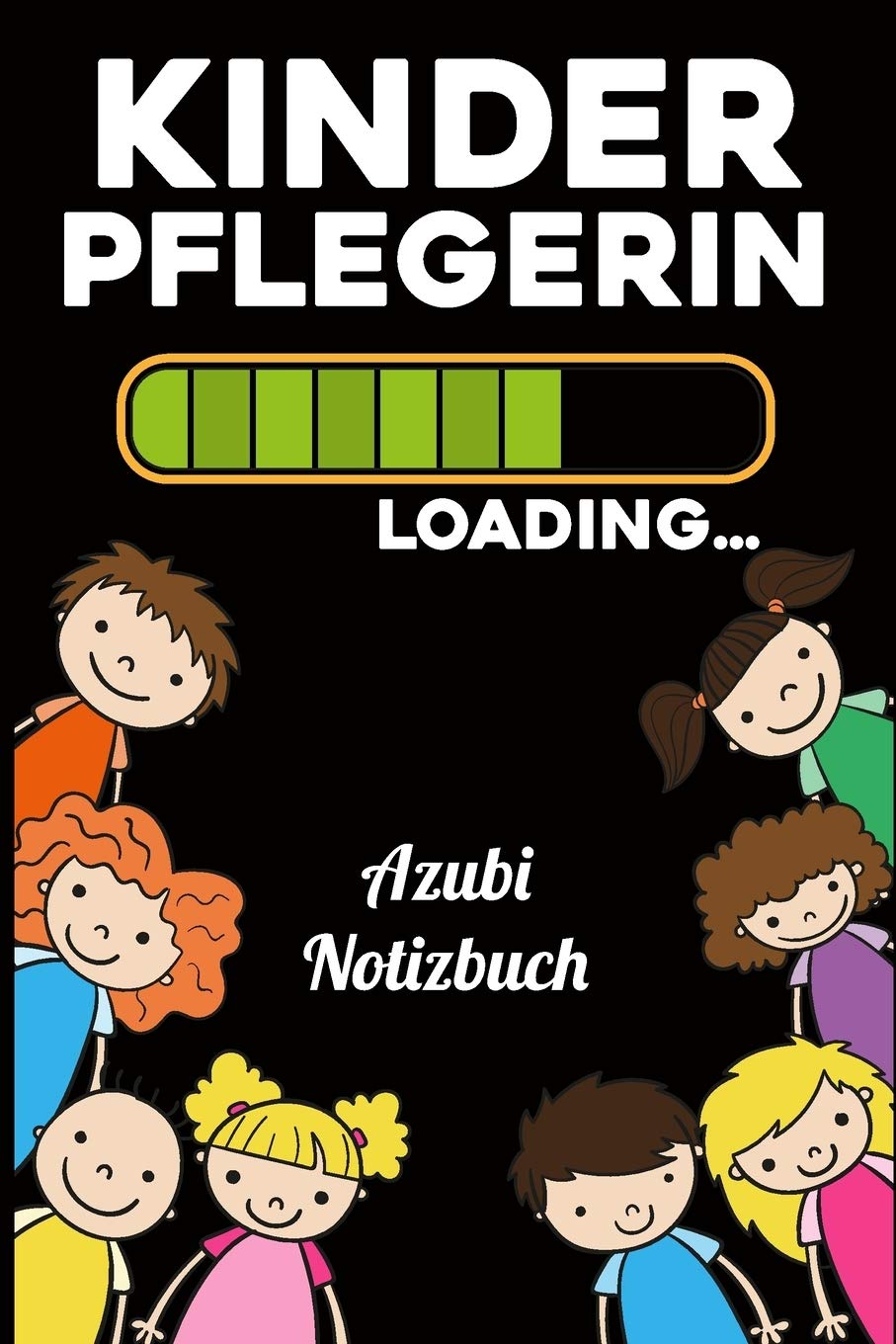 Kinderpflegerin Loading… Azubi Notizbuch: Notizbuch Kariert | Format A5 (6x9 Zoll) | 120 Seiten in weiß | Geschenk für Azubis | Soft Cover Glänzend Books