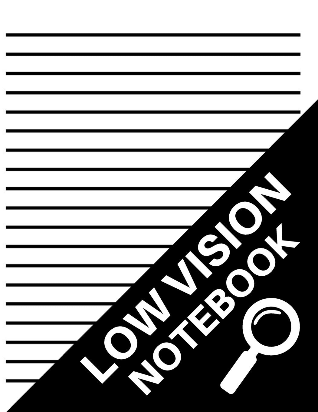 Low Vision Notebook: Dark Lined Paper for Vision Impairment, Softcover, Big Thick Lines, Large Pages, Easy To Write In, Perfect For School Or Work Medicine