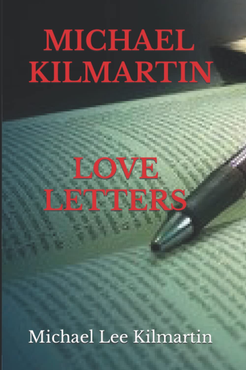 MICHAEL KILMARTIN LOVE LETTERS: MY STORY BEGINS Contemporary Romance