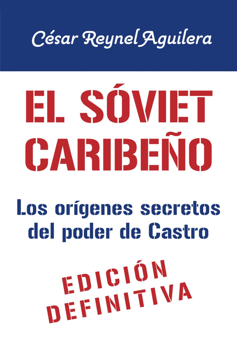 El sóviet caribeño: La otra historia de la Revolución Cubana Politics & History