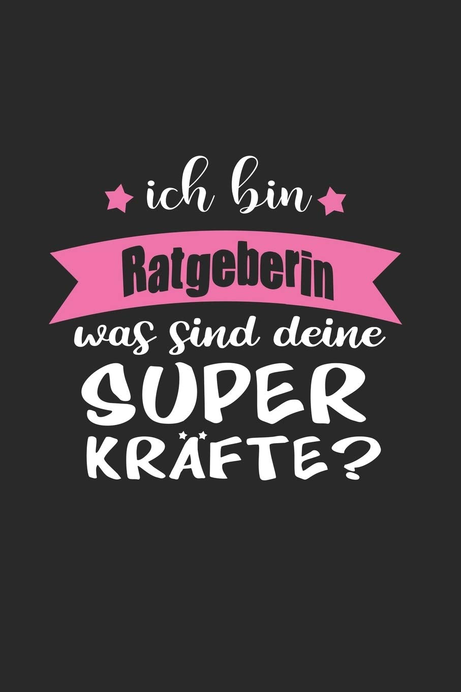 Ich Bin Ratgeberin Was Sind Deine Superkräfte?: A5 Punkteraster • Notebook • Notizbuch • Taschenbuch • Journal • Tagebuch - Ein lustiges Geschenk für ... die Familie und die beste Ratgeberin der Welt Business, Finance & Career