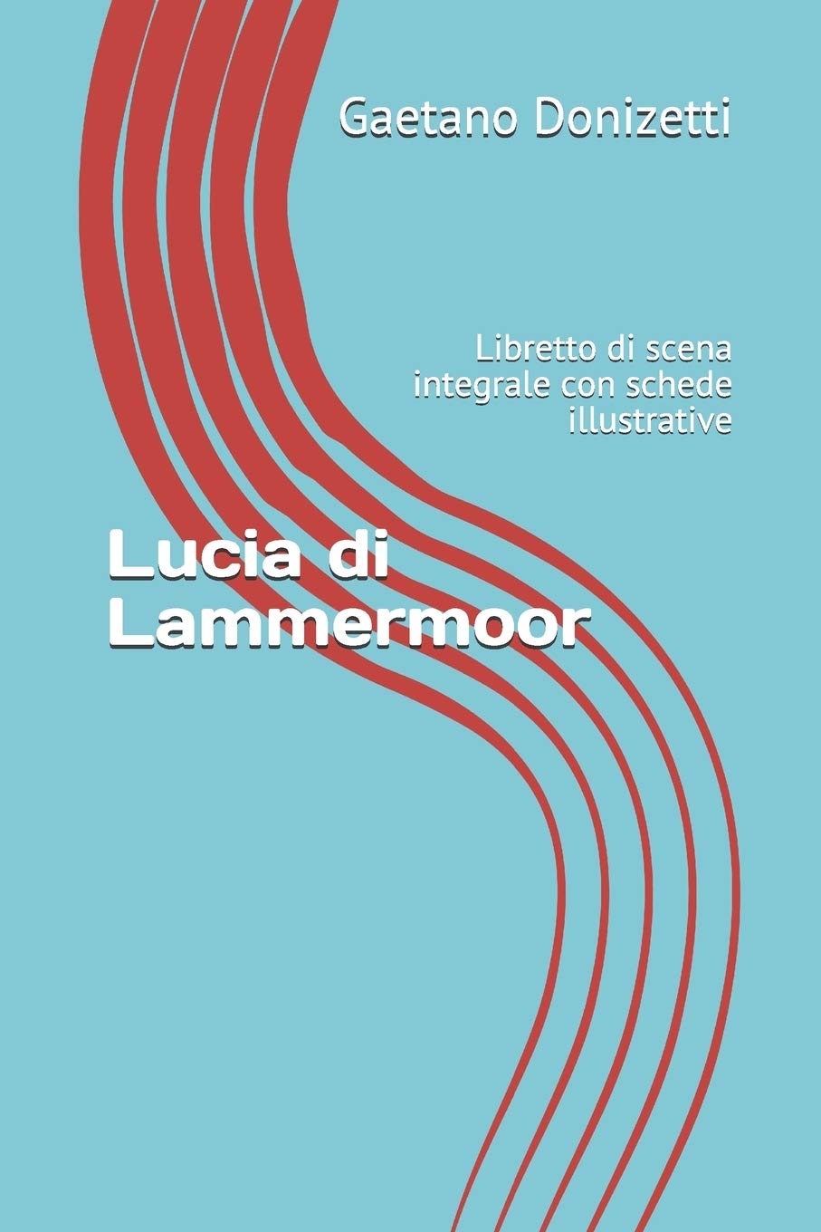 Lucia di Lammermoor: Libretto di scena integrale con schede illustrative (Libretti d'opera, Band 19) Contemporary literature