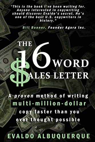 The 16-Word Sales Letter™: A proven method of writing multi-million-dollar copy faster than you ever thought possible Business, Finance & Career