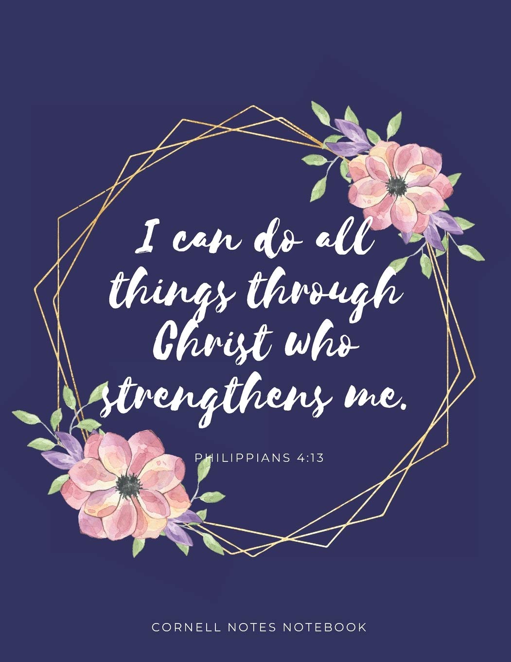 Cornell Notes Notebook " I Can Do All Things Through Christ Who Strengthens Me" Philippians 4:13: For Students, Bible Study And Focused Note Taking Learning & Reference